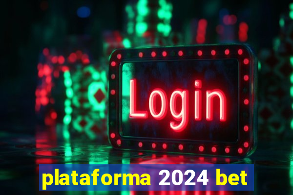 plataforma 2024 bet